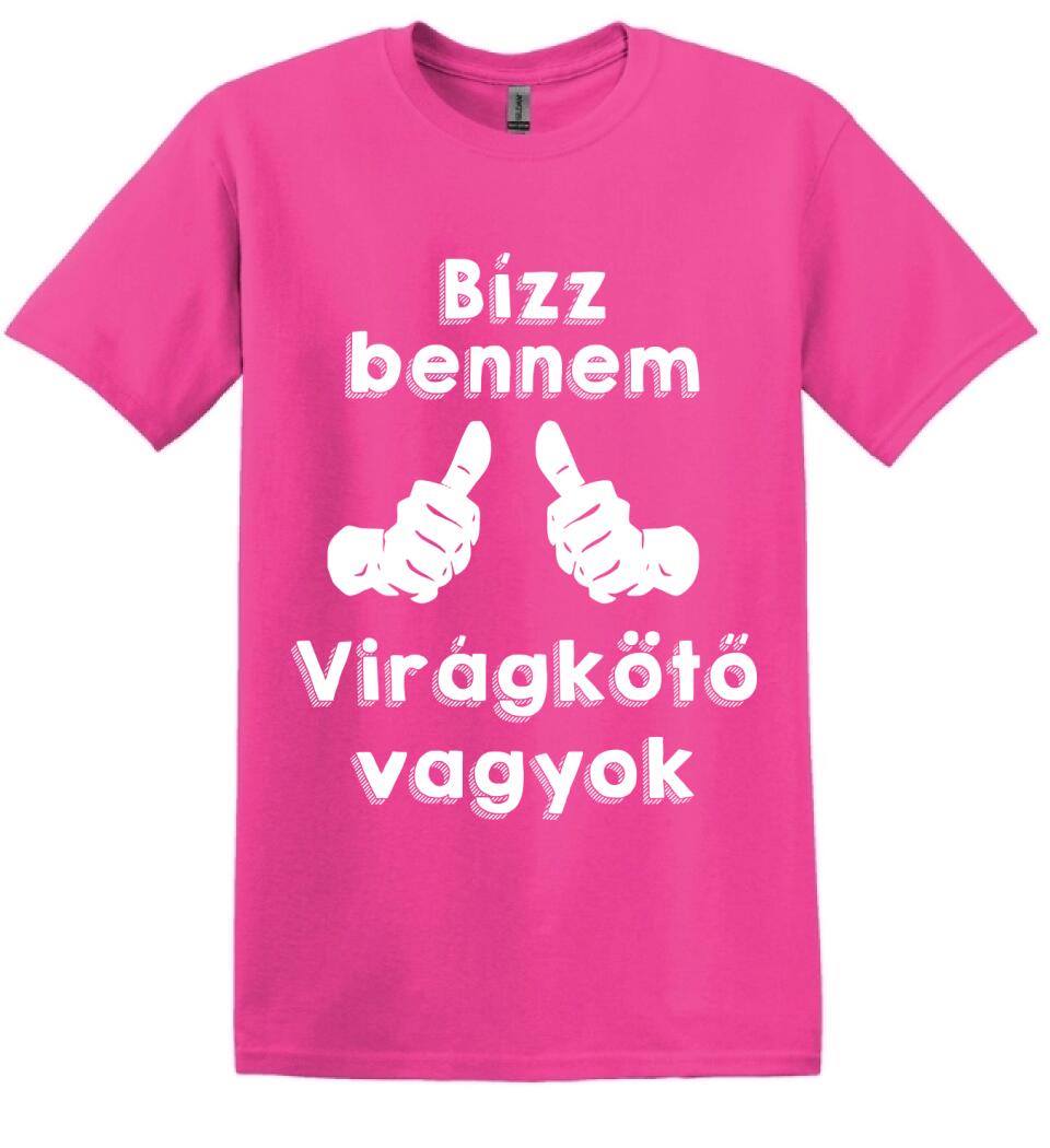 Bízz bennem virágkötő vagyok