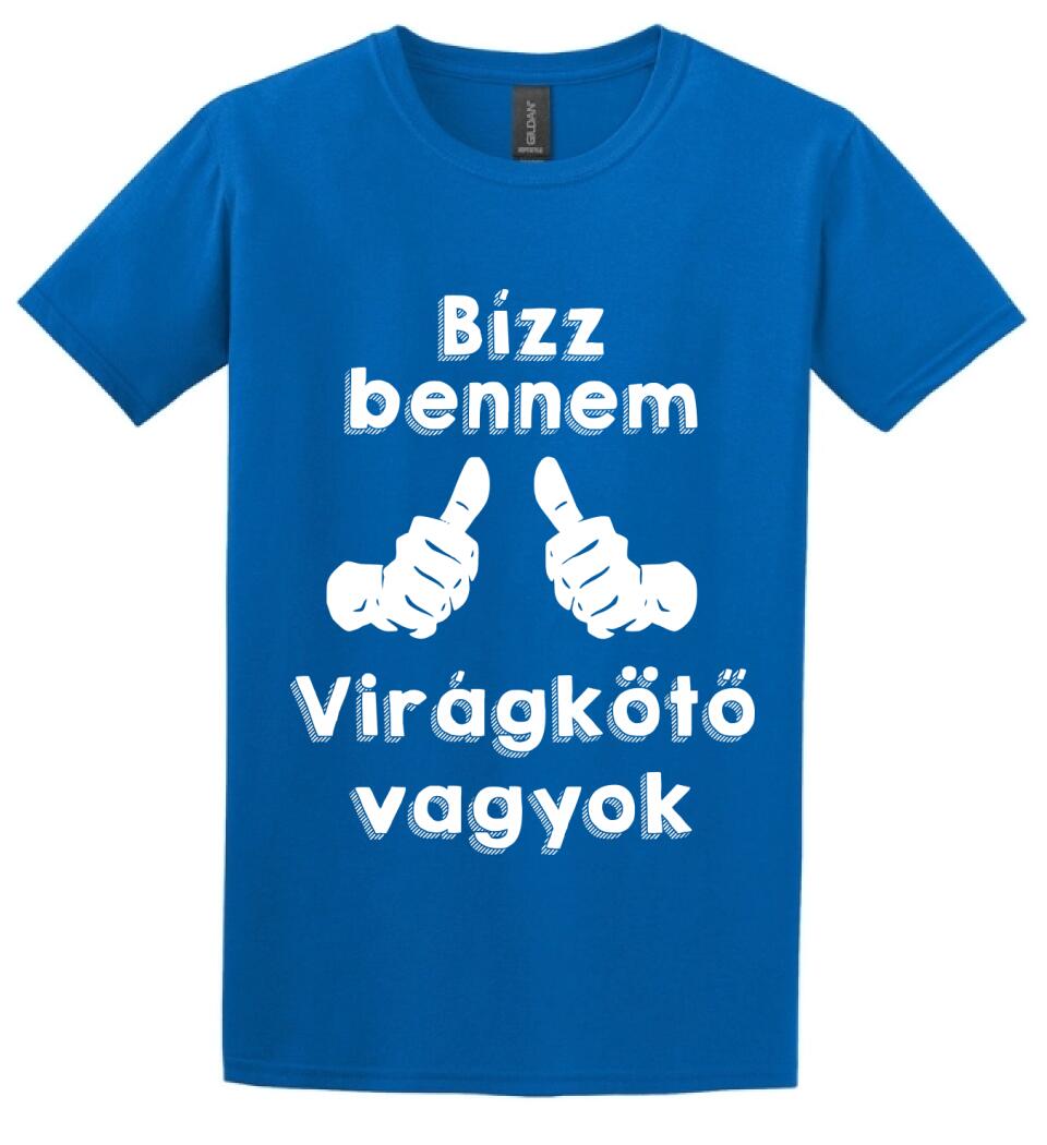 Bízz bennem virágkötő vagyok