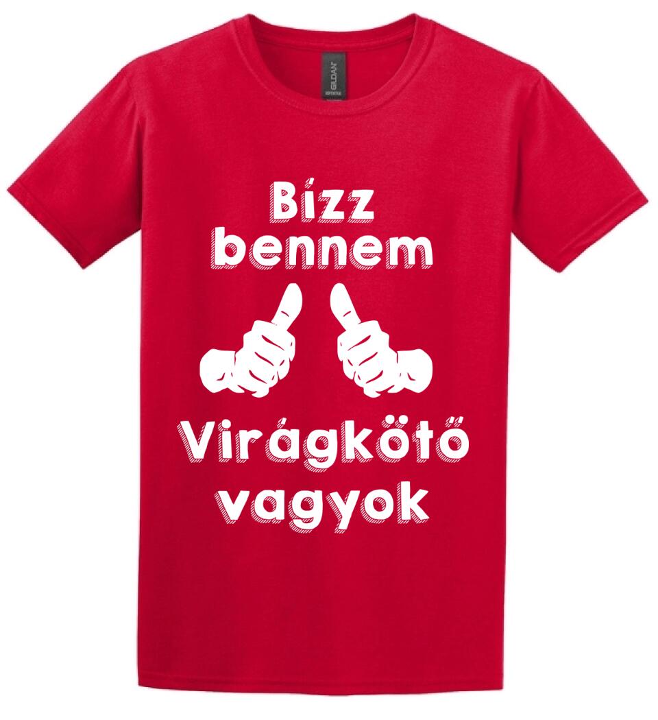 Bízz bennem virágkötő vagyok