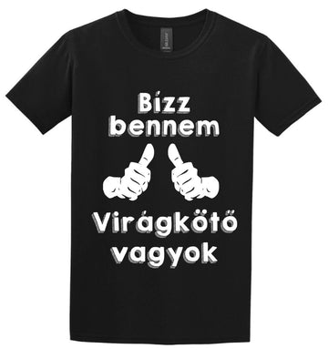 Bízz bennem virágkötő vagyok