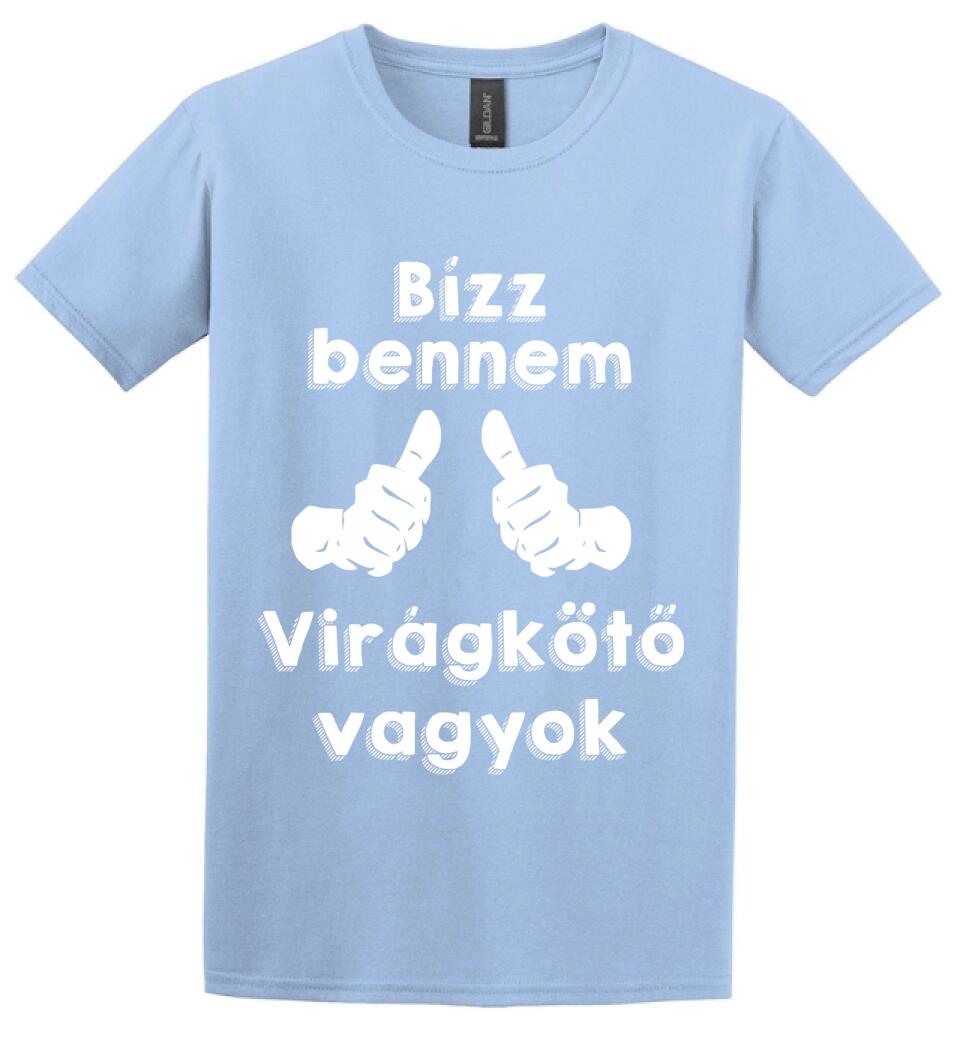 Bízz bennem virágkötő vagyok