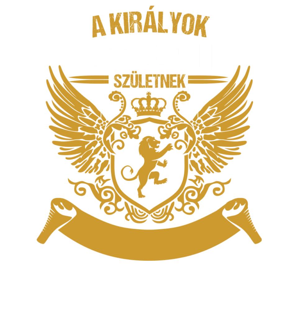 A KIRÁLYOK X HÓNAPBAN SZÜLETNEK