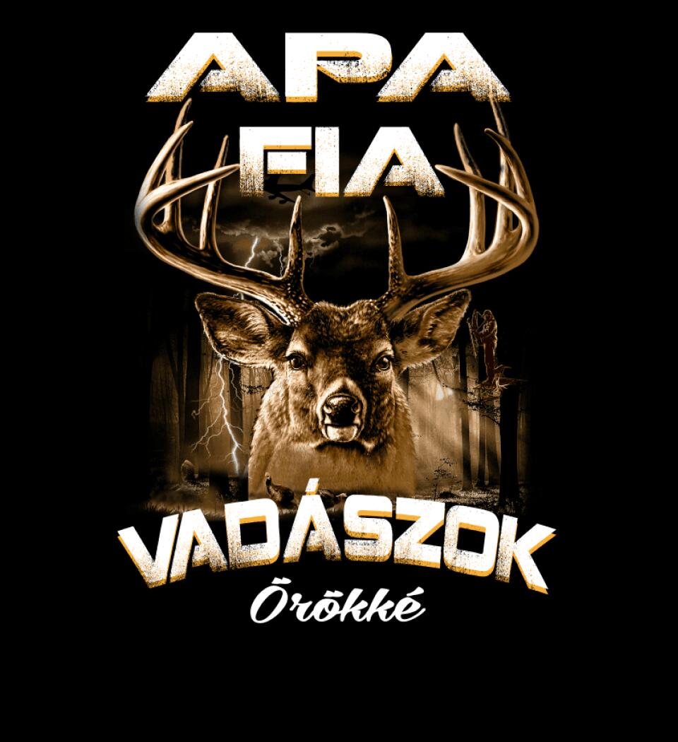 Apa fia vadászok örökké