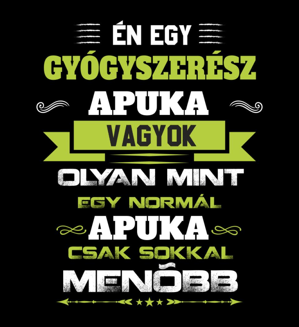 Én egy gyógyszerész apuka vagyok