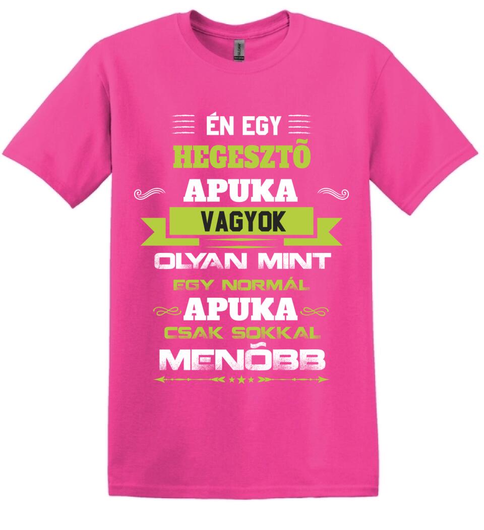 Én egy hegesztő apuka vagyok