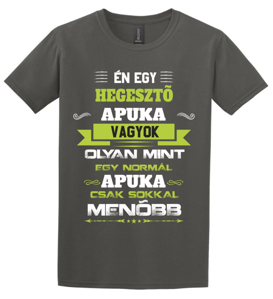 Én egy hegesztő apuka vagyok