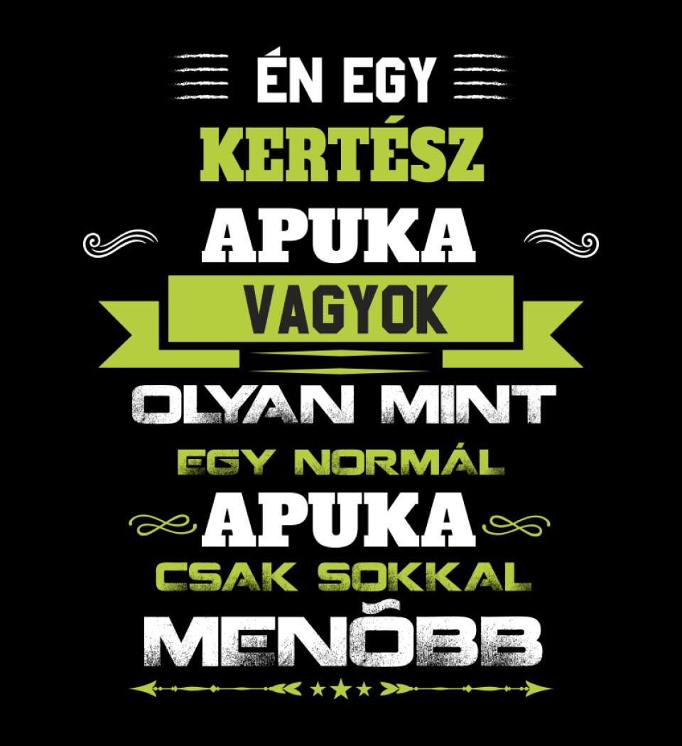 Én egy kertész apuka vagyok