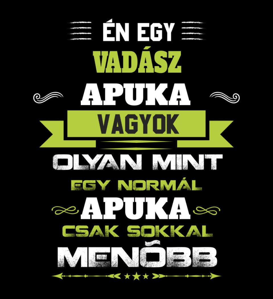 Én egy vadász apuka vagyok