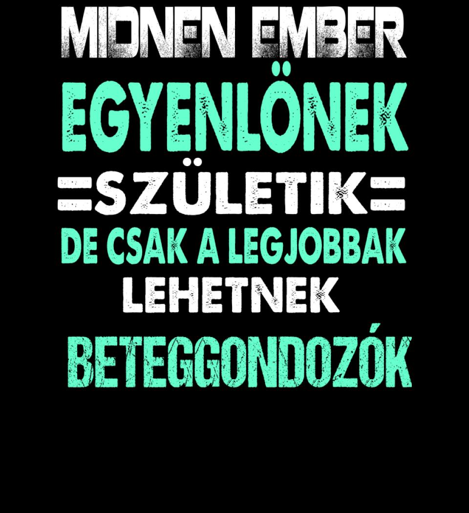 LEGJOBBAK A BETEGGONDOZÓK PÓLÓ