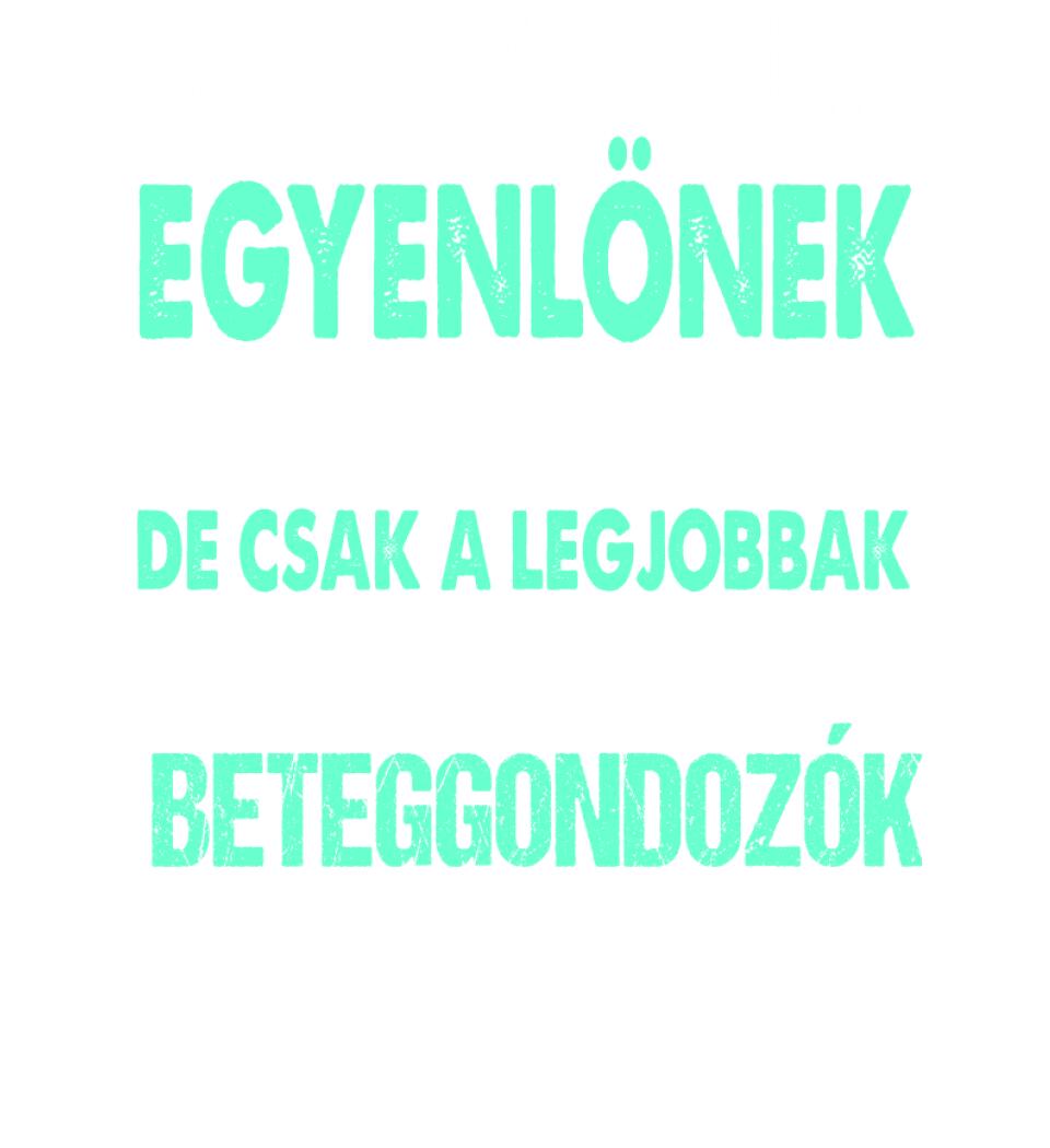 LEGJOBBAK A BETEGGONDOZÓK PÓLÓ