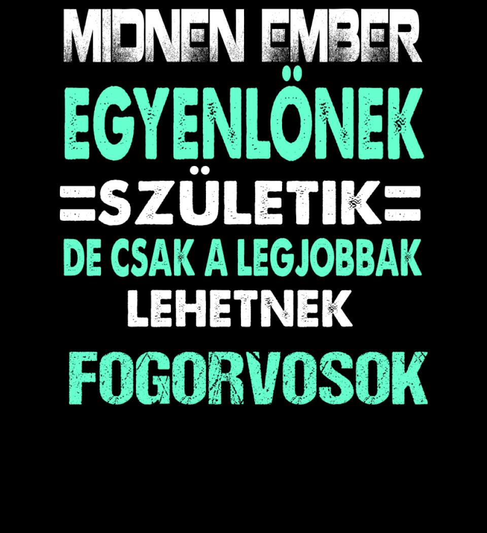 LEGJOBBAK A FOGORVOSOK PÓLÓ