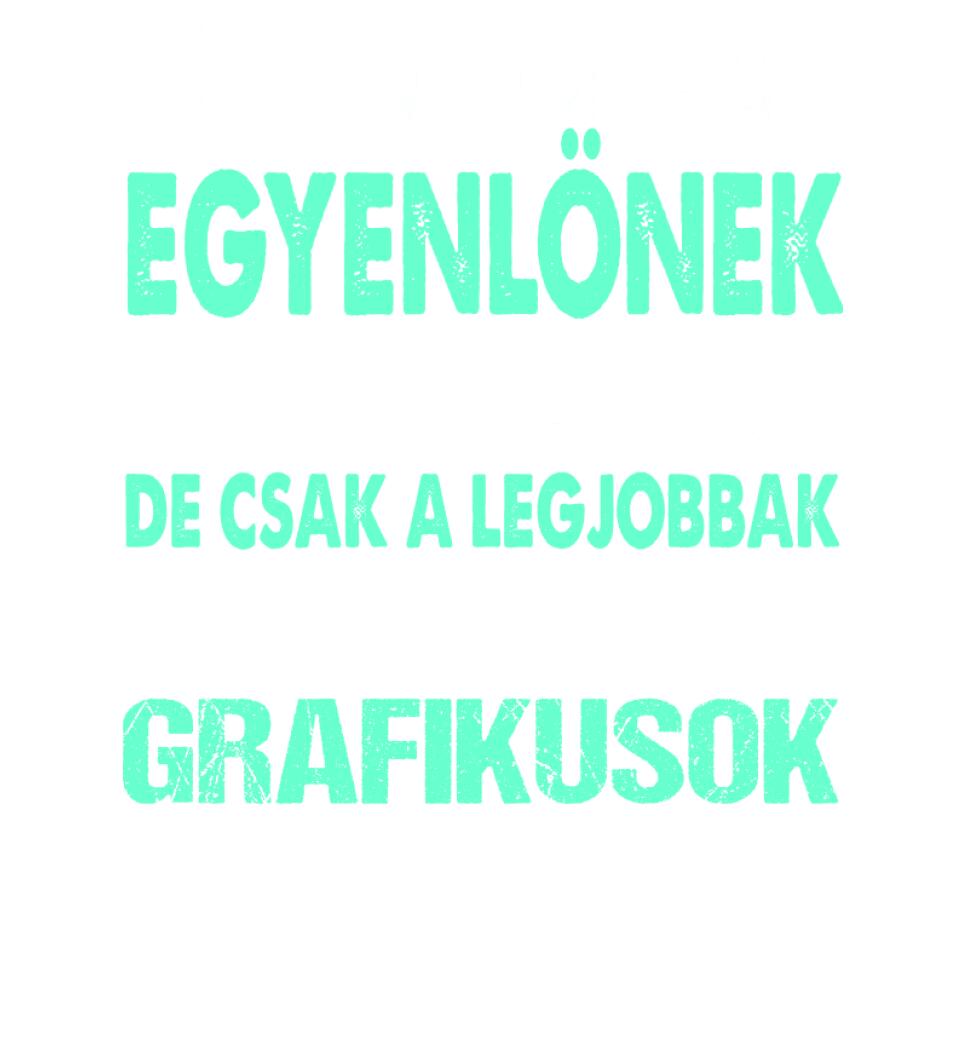 LEGJOBBAK A GRAFIKUSOK PÓLÓ