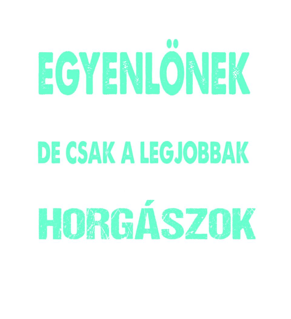 LEGJOBBAK A HORGÁSZOK PÓLÓ
