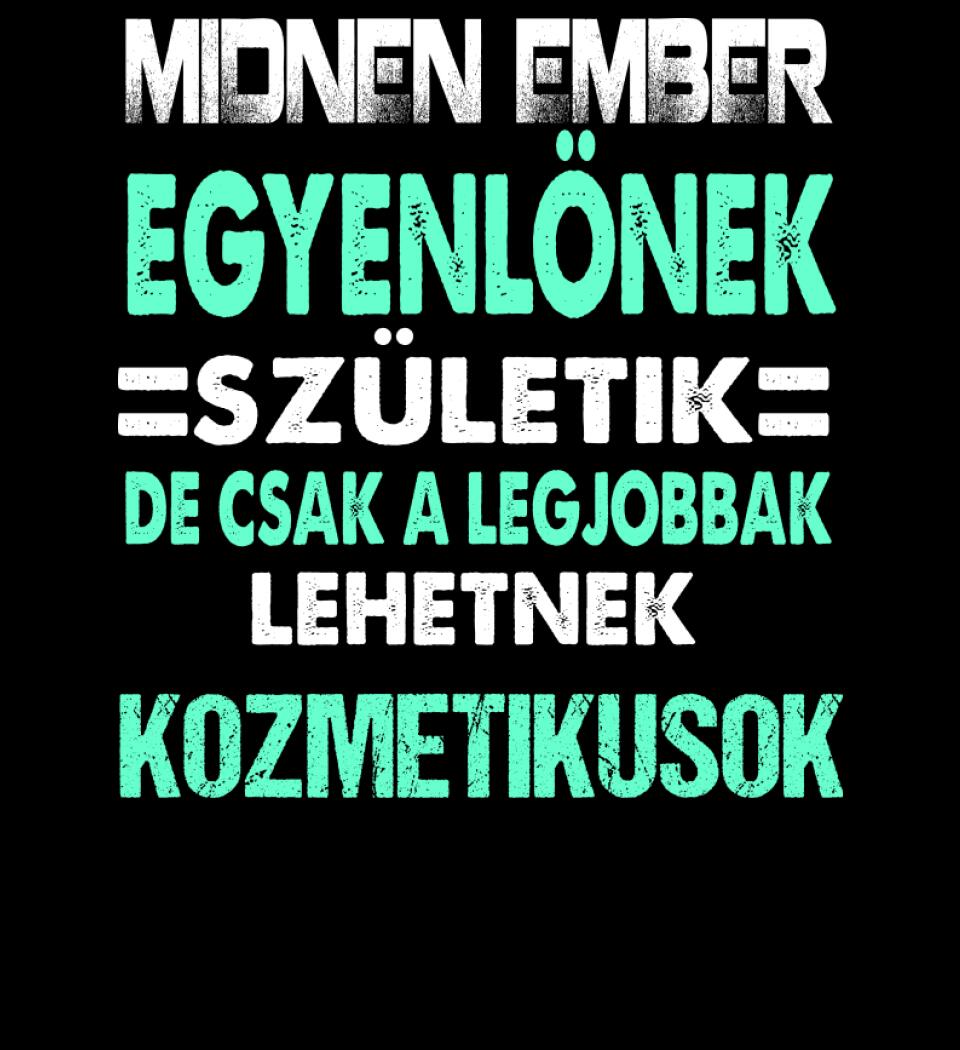 LEGJOBBAK A KOZMETIKUSOK PÓLÓ