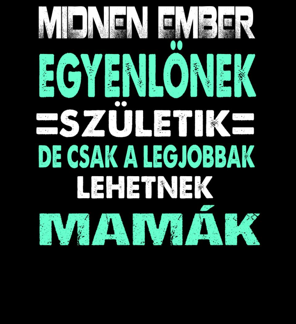 LEGJOBBAK A MAMÁK PÓLÓ