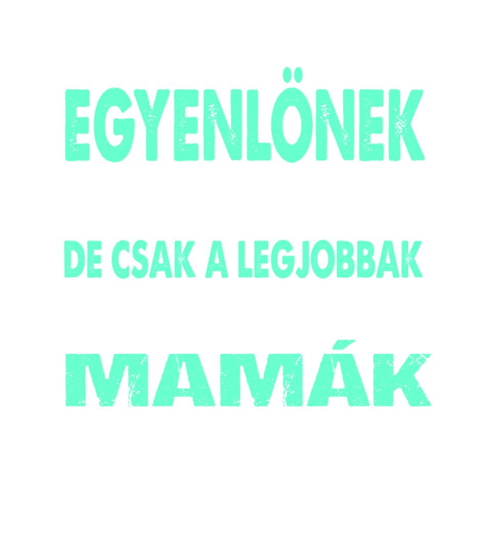 LEGJOBBAK A MAMÁK PÓLÓ