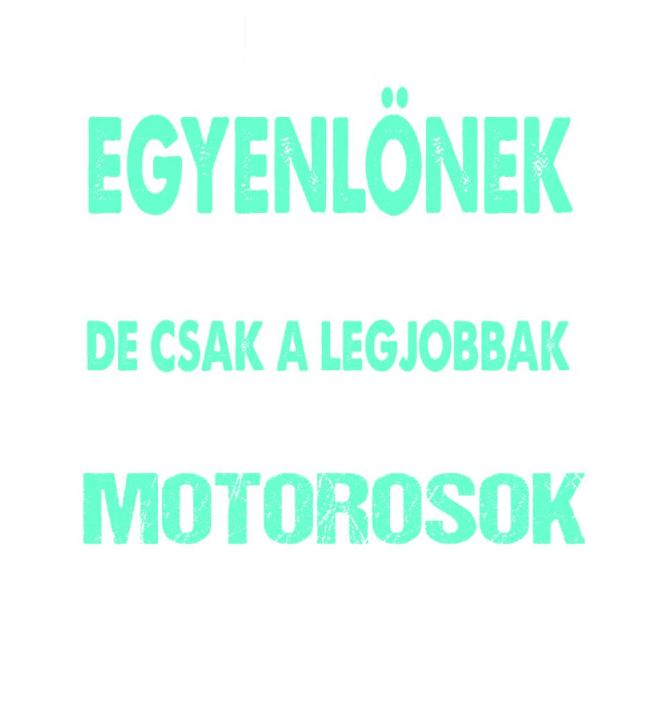 LEGJOBBAK A MOTOROSOK PÓLÓ