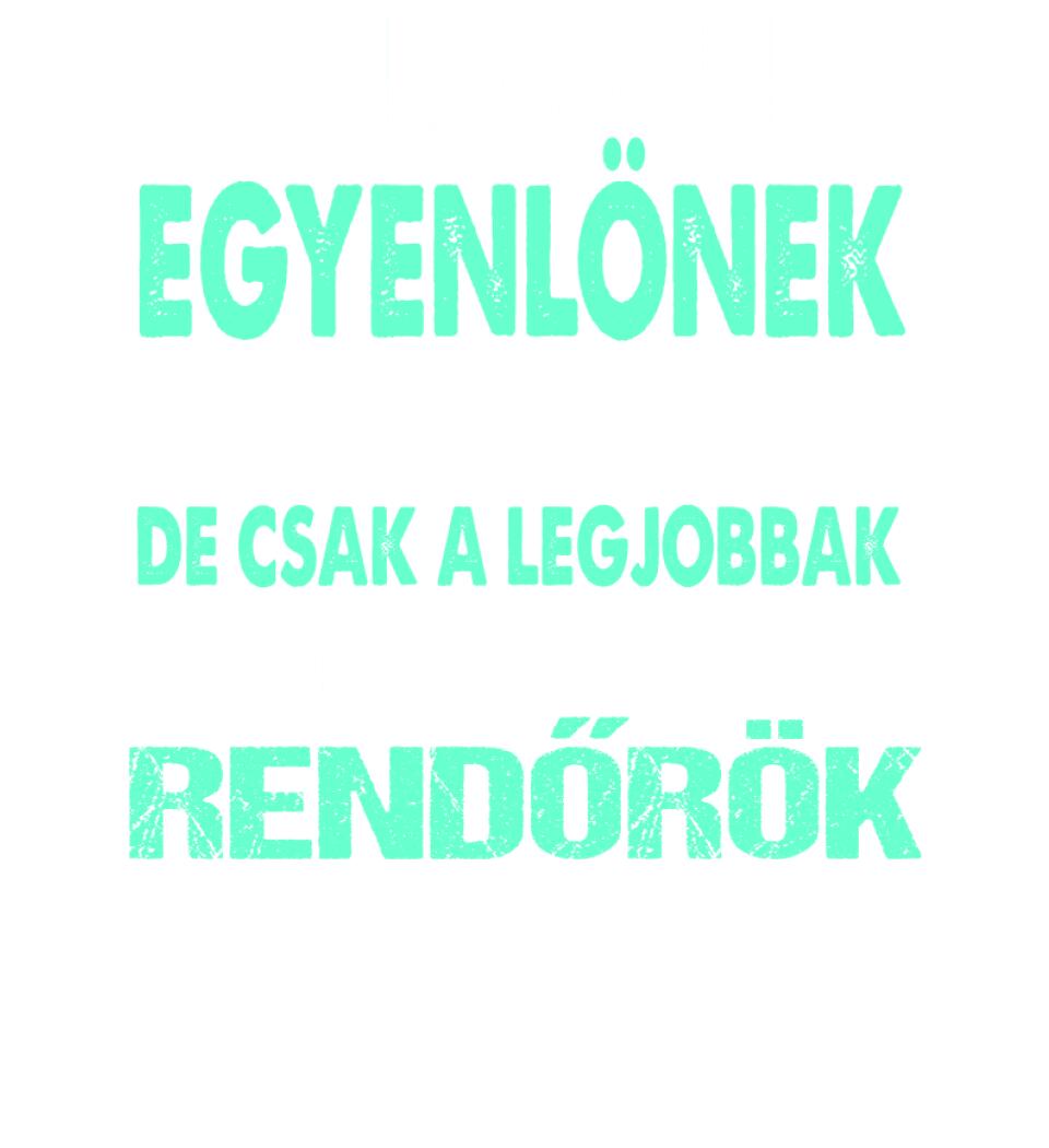 LEGJOBBAK A RENDŐRÖK PÓLÓ