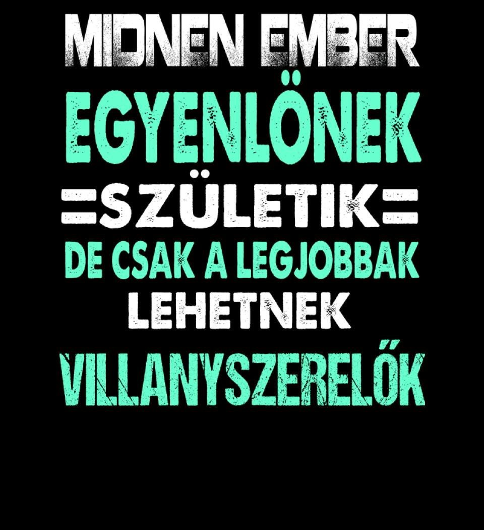 LEGJOBBAK A VILLANYSZERELŐK PÓLÓ