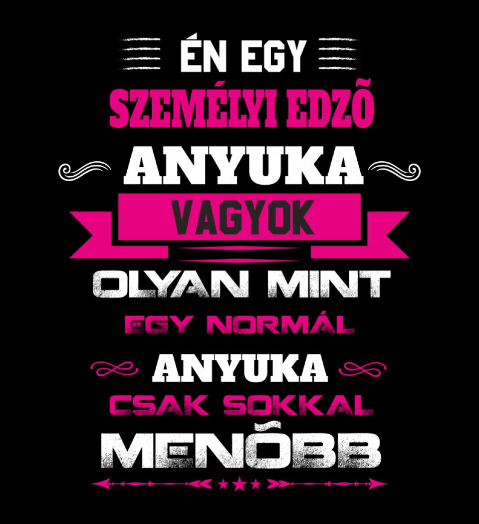 SZEMÉLYI EDZŐ ANYUKA PÓLÓ