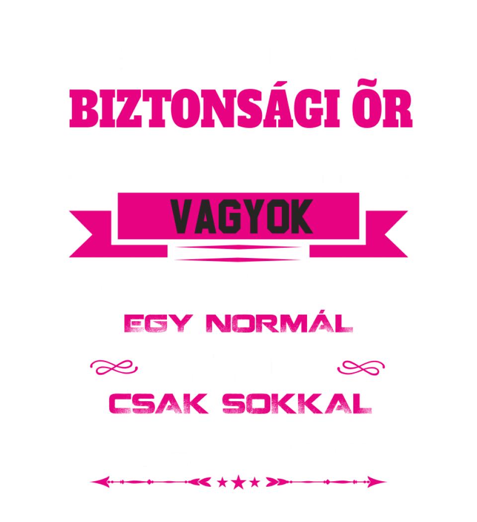 BIZTONSÁGI ŐR ANYUKA PÓLÓ