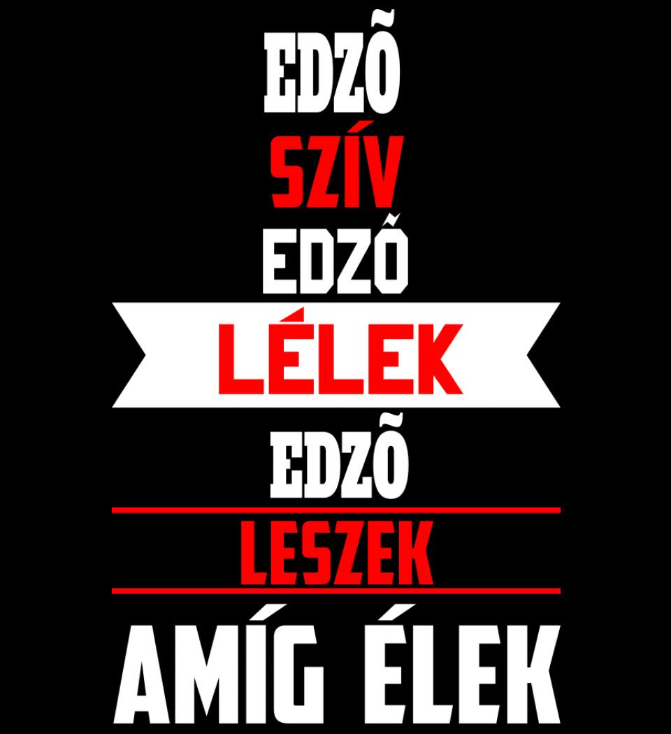 EDZŐ LESZEK AMÍG ÉLEK PÓLÓ