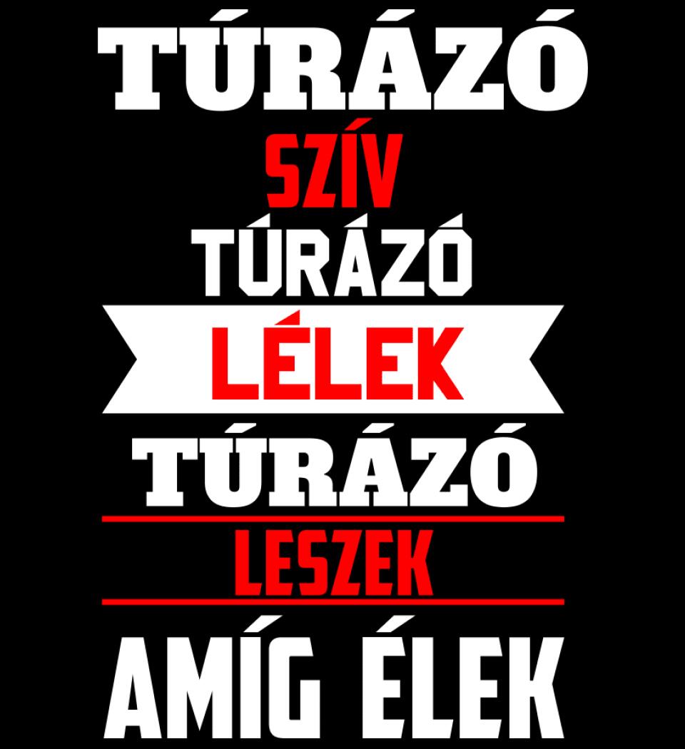 TÚRÁZÓ LESZEK AMÍG ÉLEK PÓLÓ