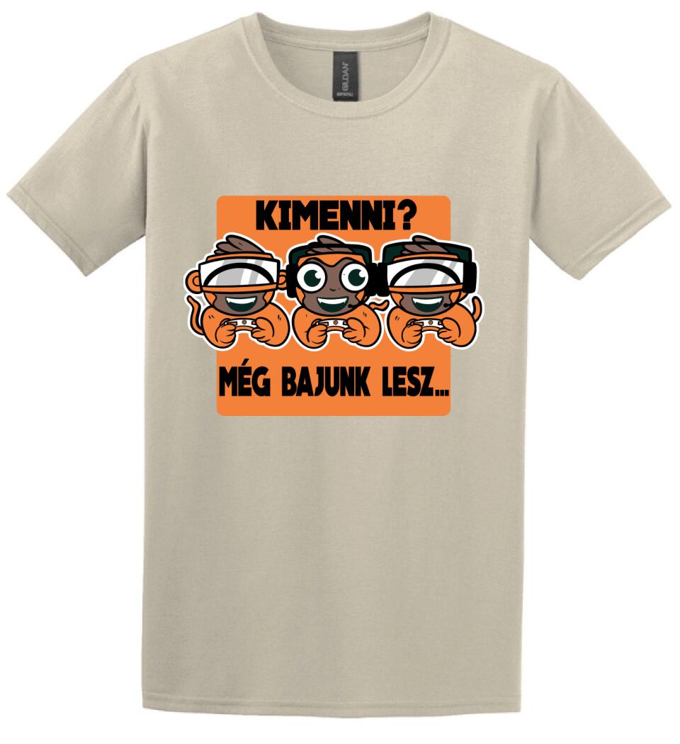 KIMENNI?? MÉG BAJUNK LESZ