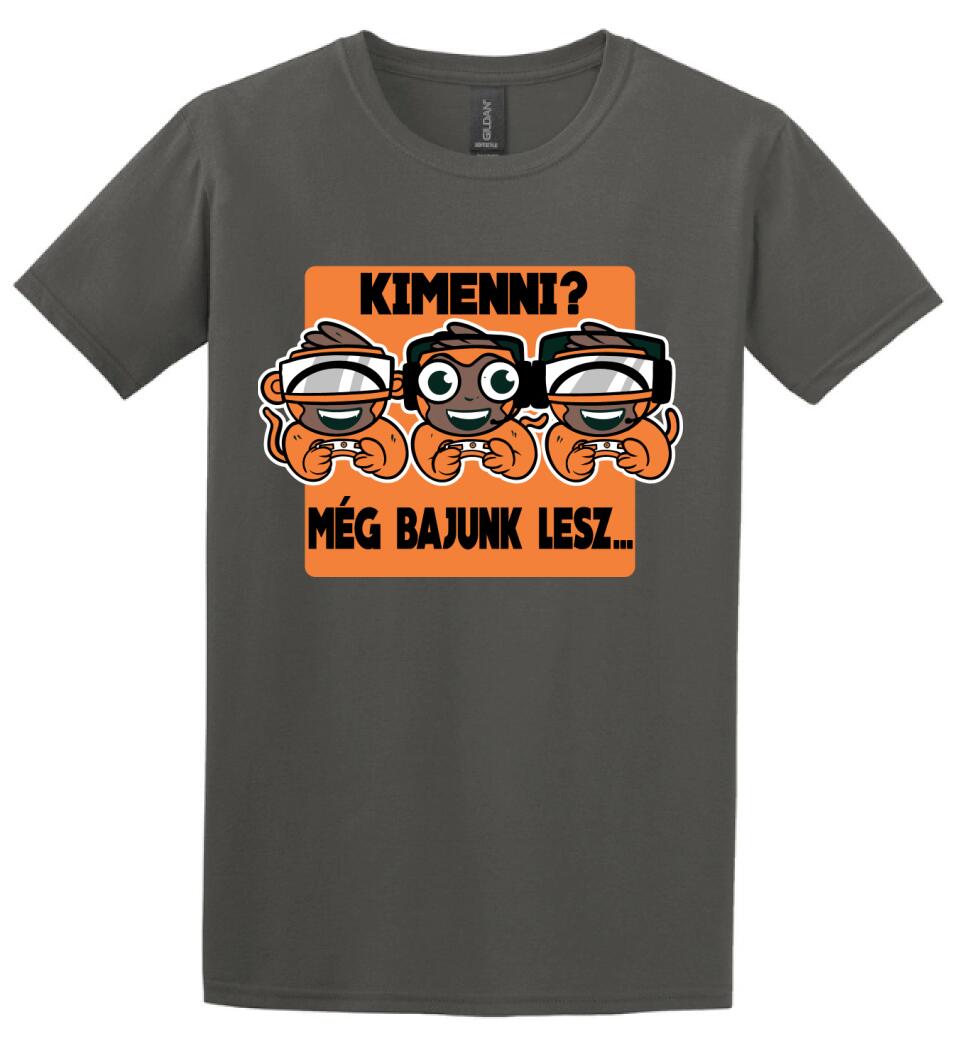 KIMENNI?? MÉG BAJUNK LESZ