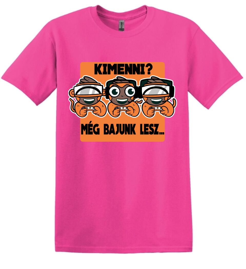 KIMENNI?? MÉG BAJUNK LESZ