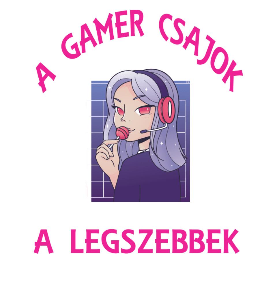 A GAMER CSAJOK A LEGSZEBBEK