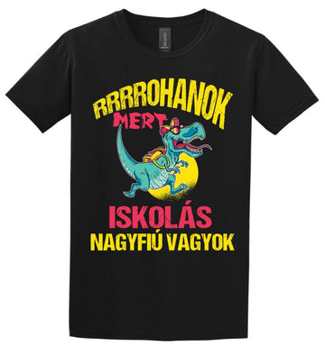 RRRROHANOK MERT ISKOLÁS NAGYFIÚ VAGYOK