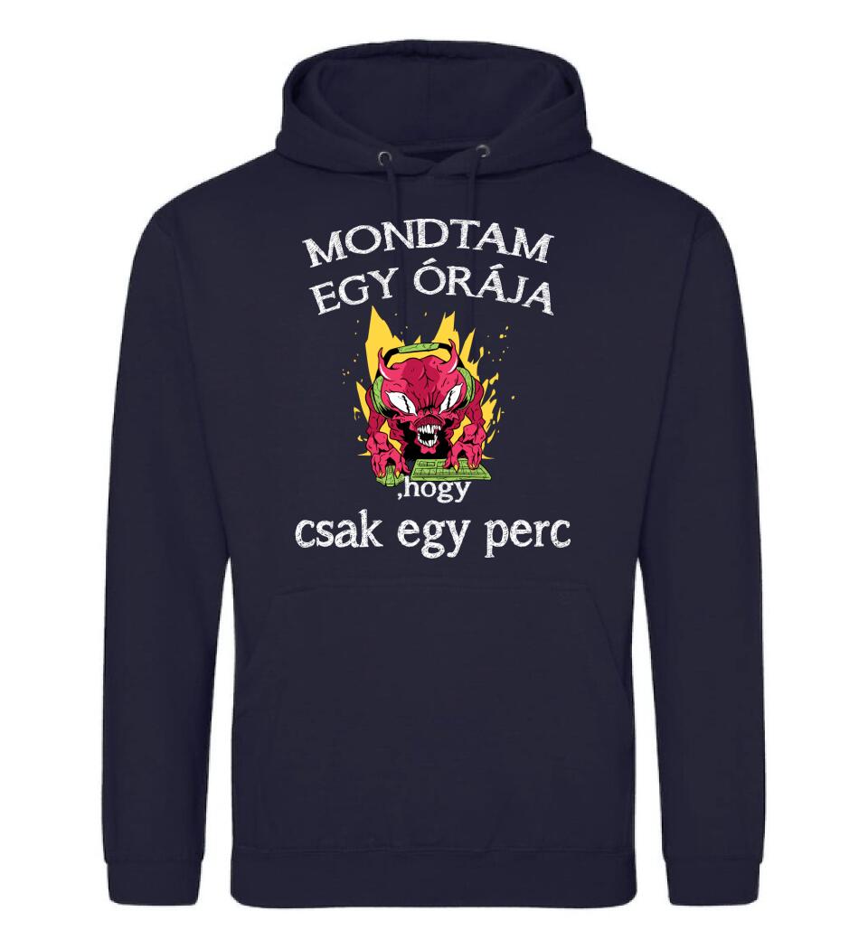 Mondtam egy órája, hogy csak egy perc