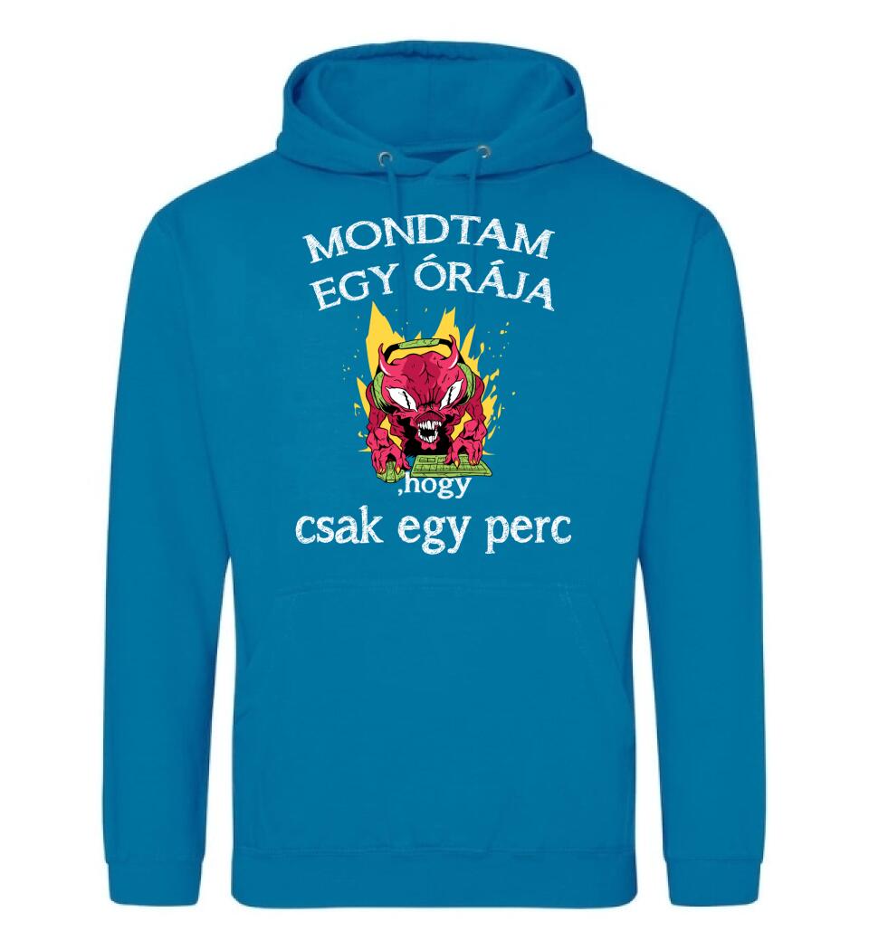 Mondtam egy órája, hogy csak egy perc