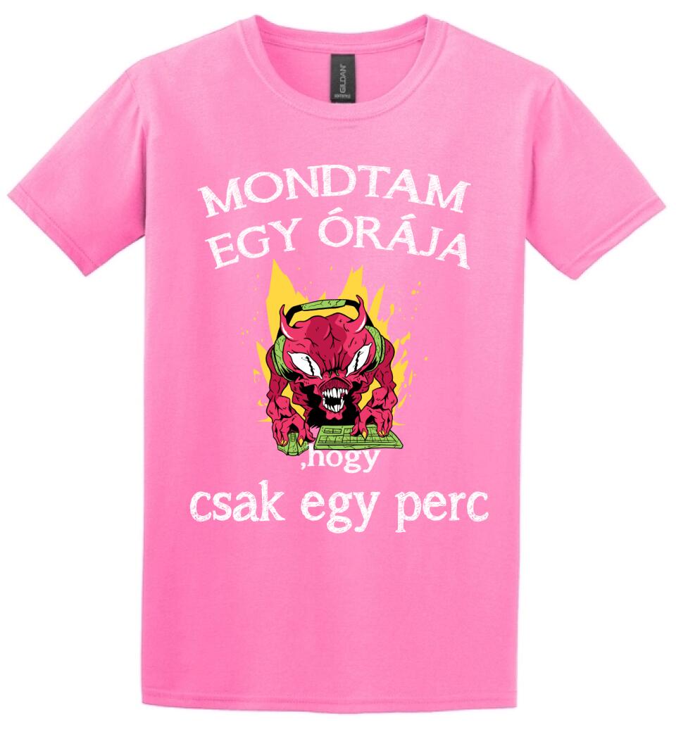 Mondtam egy órája, hogy csak egy perc