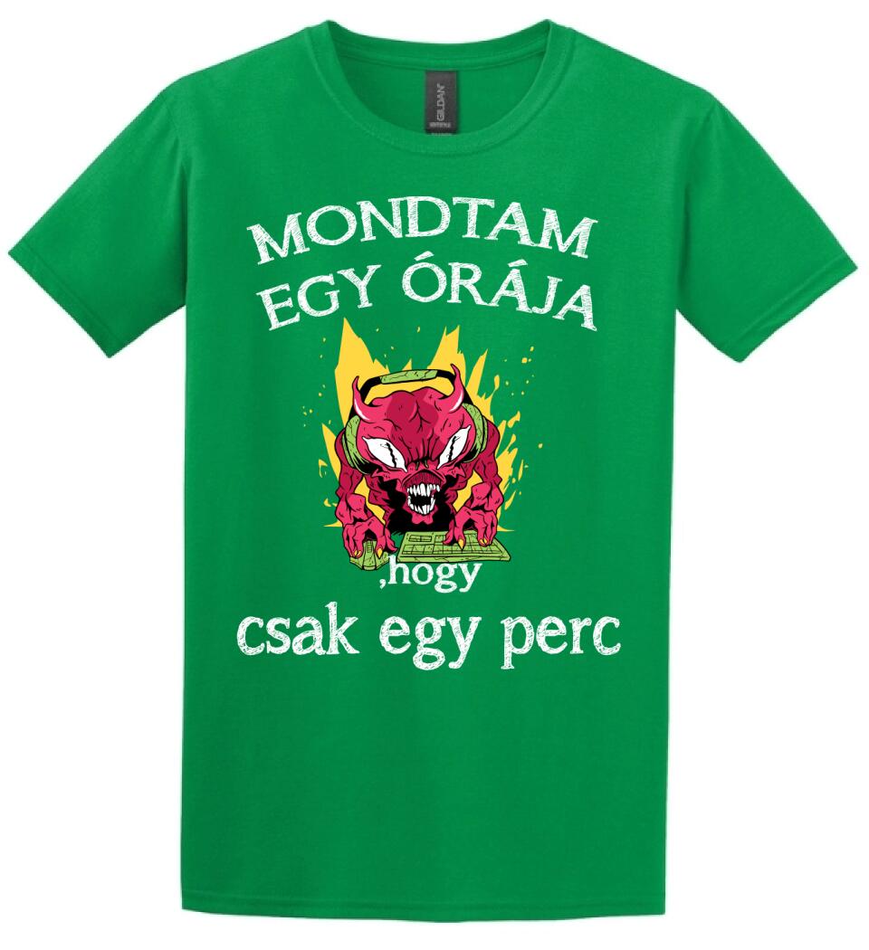 Mondtam egy órája, hogy csak egy perc