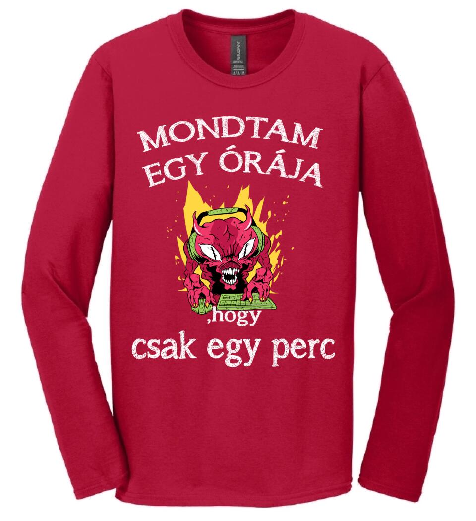 Mondtam egy órája, hogy csak egy perc