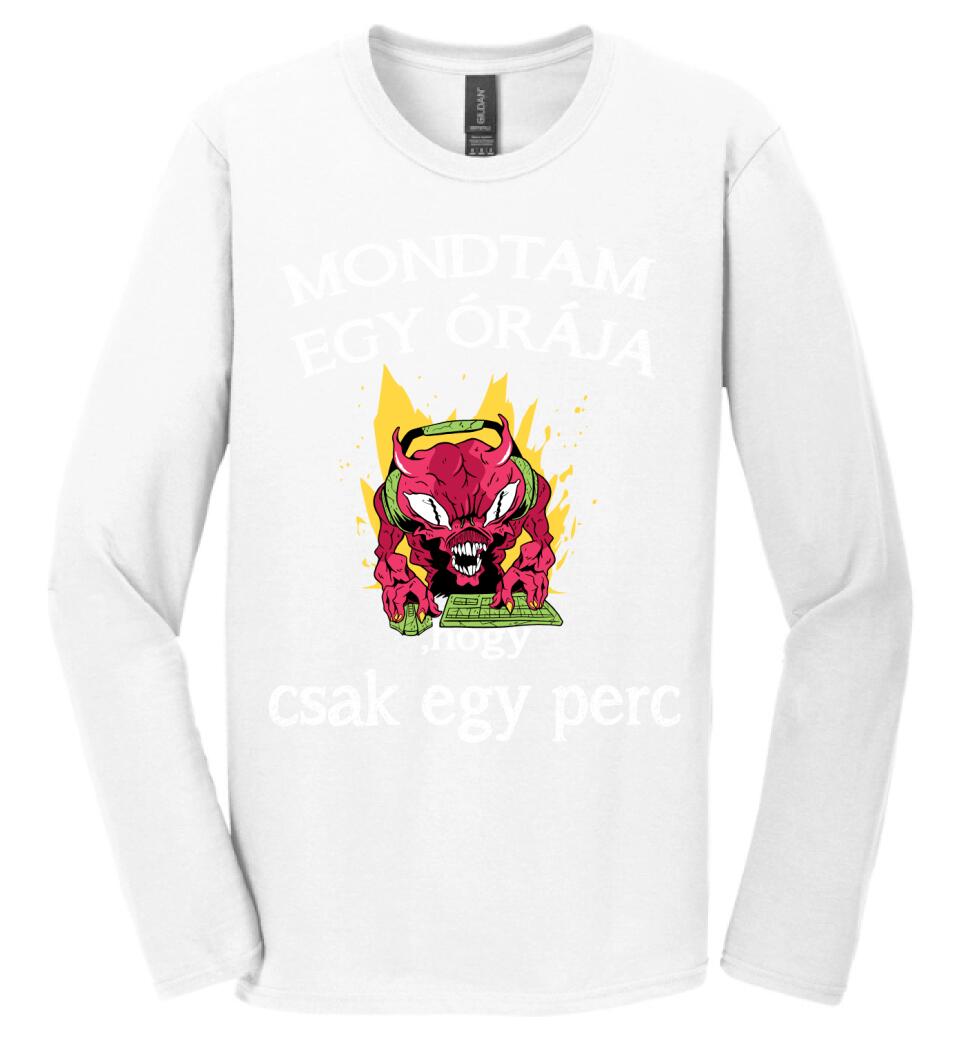 Mondtam egy órája, hogy csak egy perc