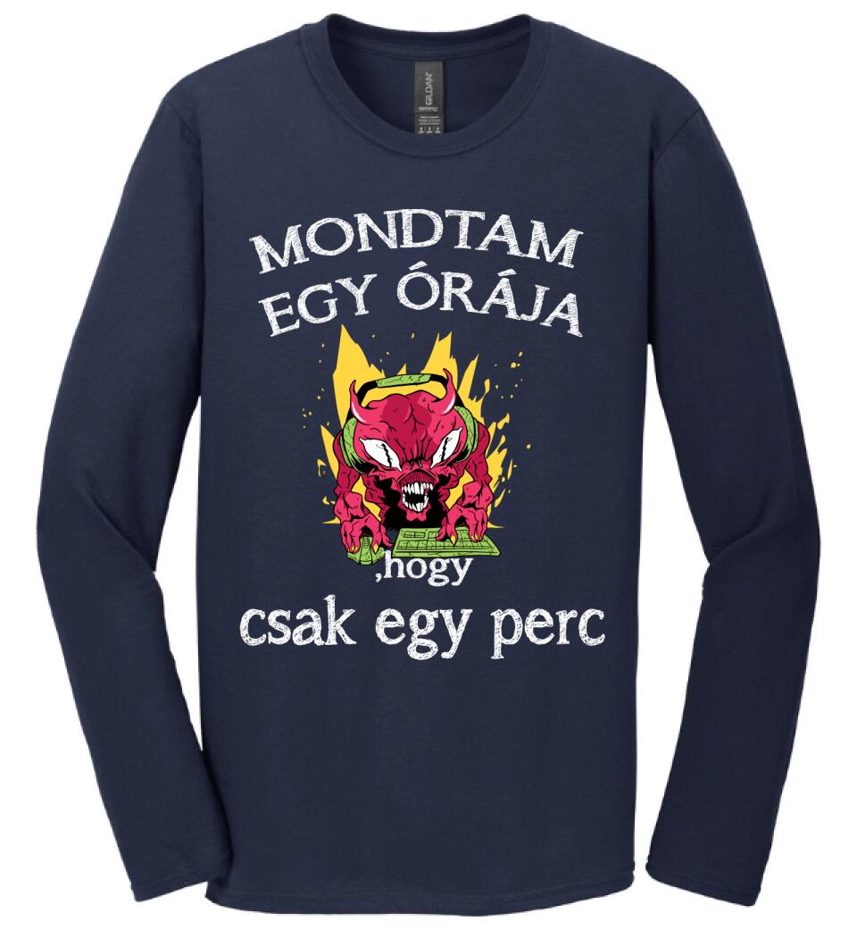 Mondtam egy órája, hogy csak egy perc