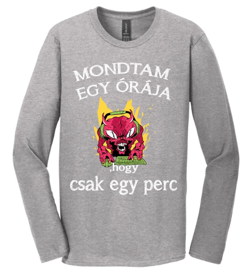 Mondtam egy órája, hogy csak egy perc