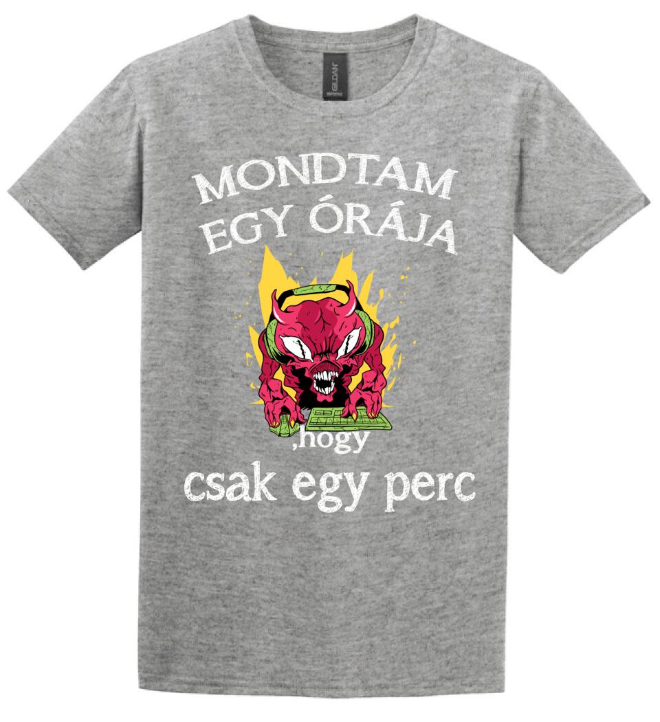 Mondtam egy órája, hogy csak egy perc