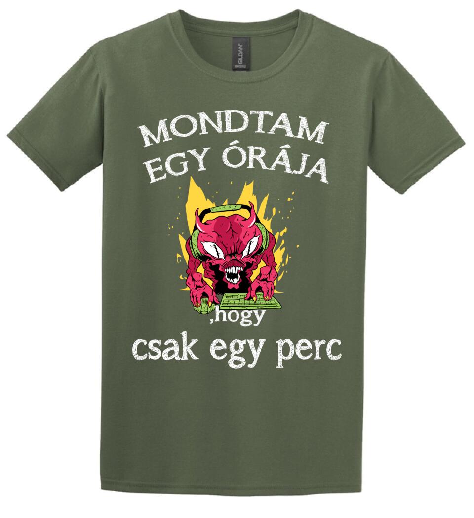 Mondtam egy órája, hogy csak egy perc