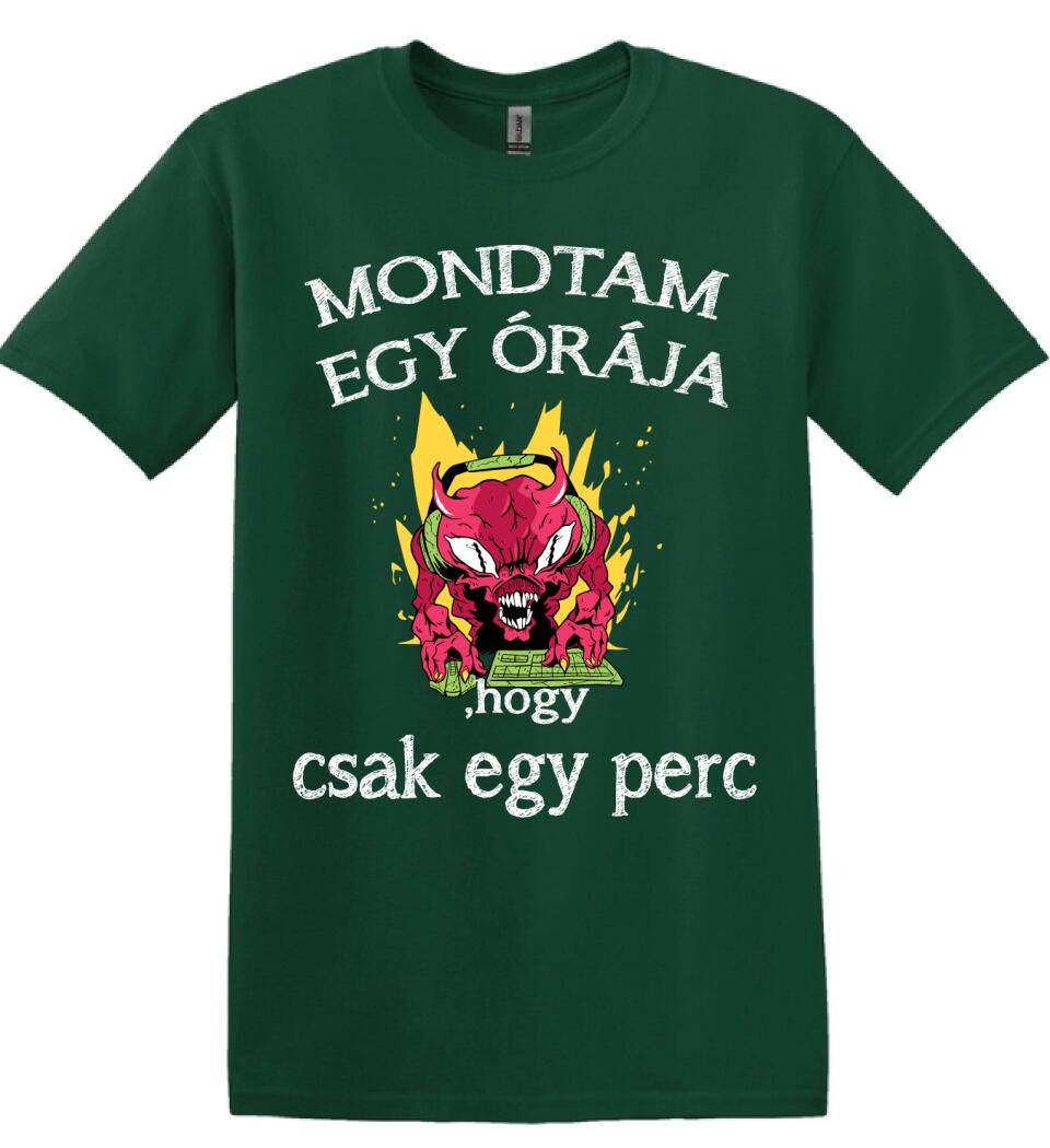 Mondtam egy órája, hogy csak egy perc