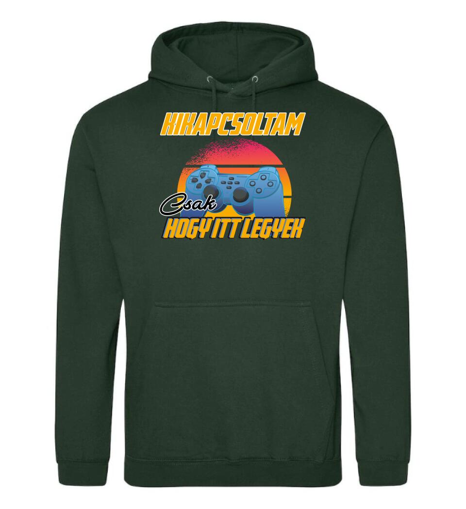 KIKAPCSOLTAM CSAK, HOGY ITT LEGYEK