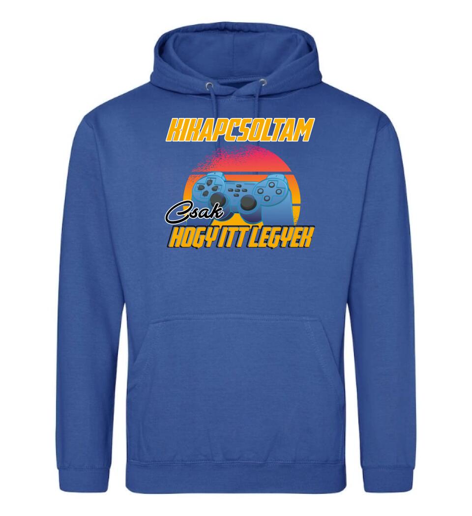 KIKAPCSOLTAM CSAK, HOGY ITT LEGYEK