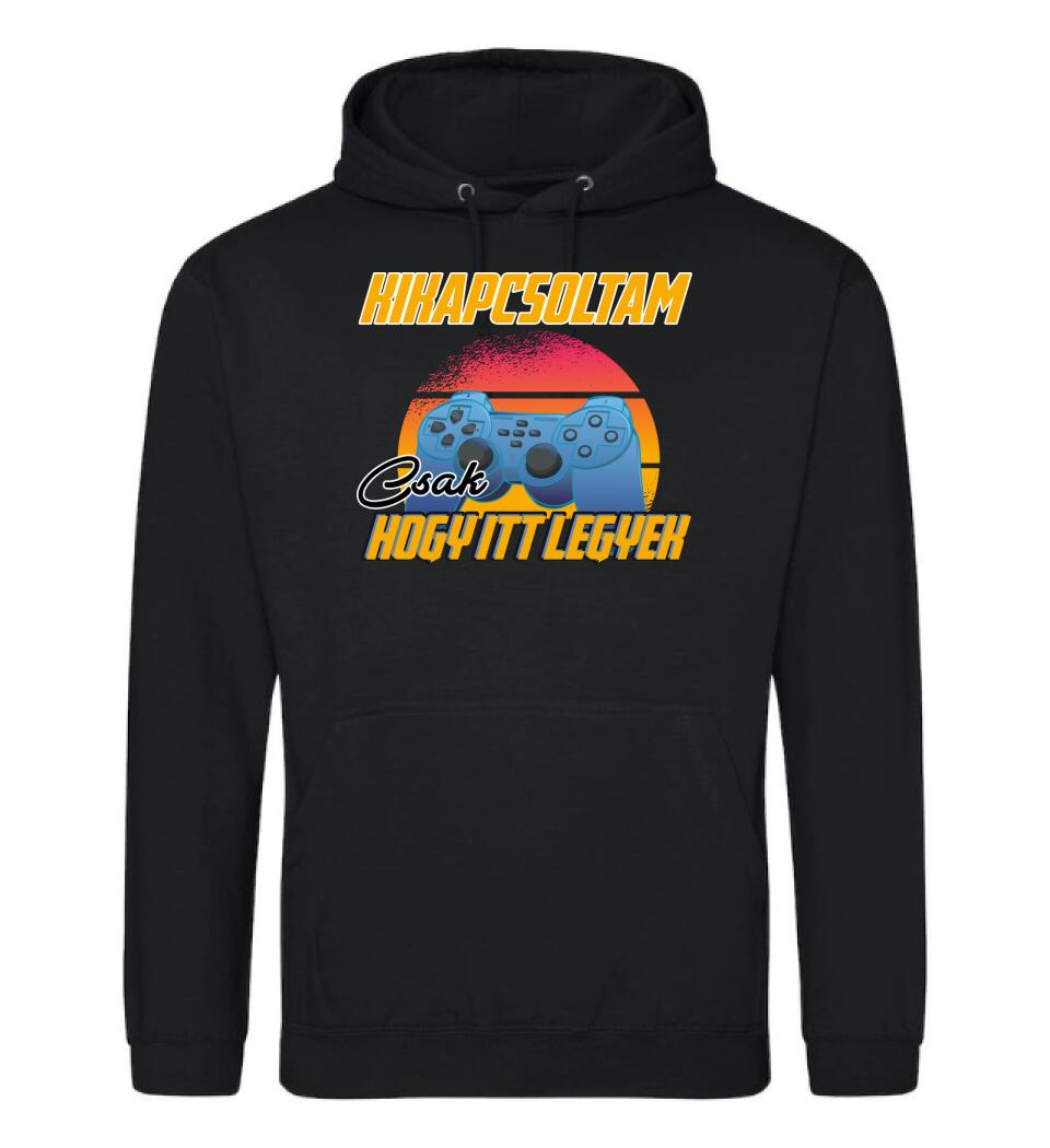 KIKAPCSOLTAM CSAK, HOGY ITT LEGYEK