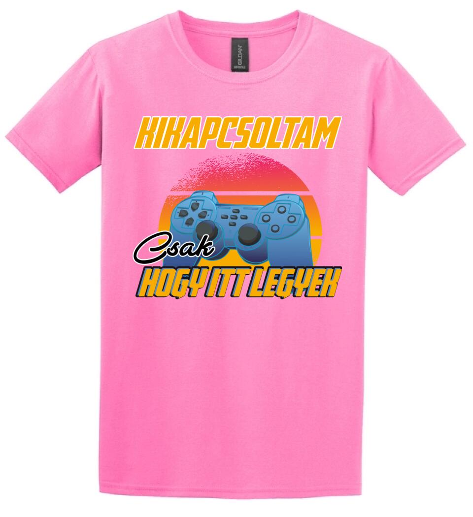 KIKAPCSOLTAM CSAK, HOGY ITT LEGYEK