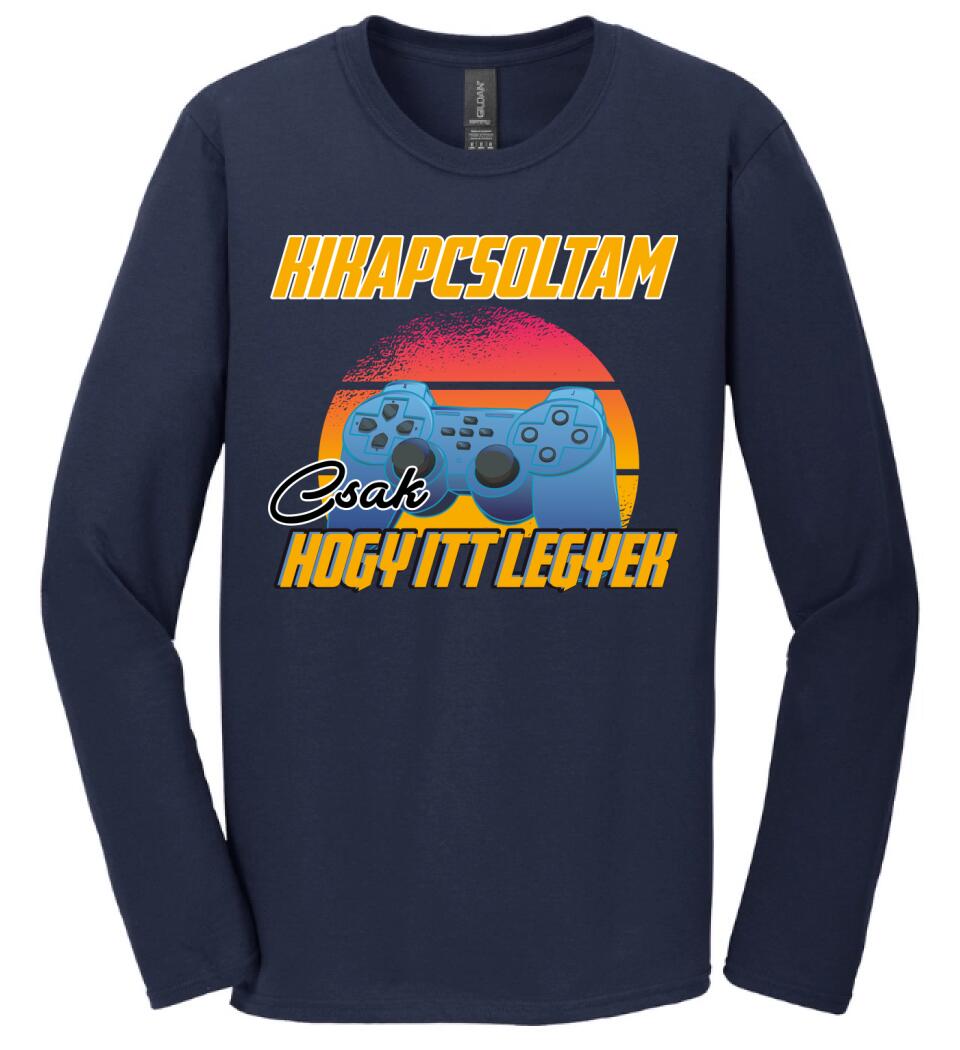 KIKAPCSOLTAM CSAK, HOGY ITT LEGYEK