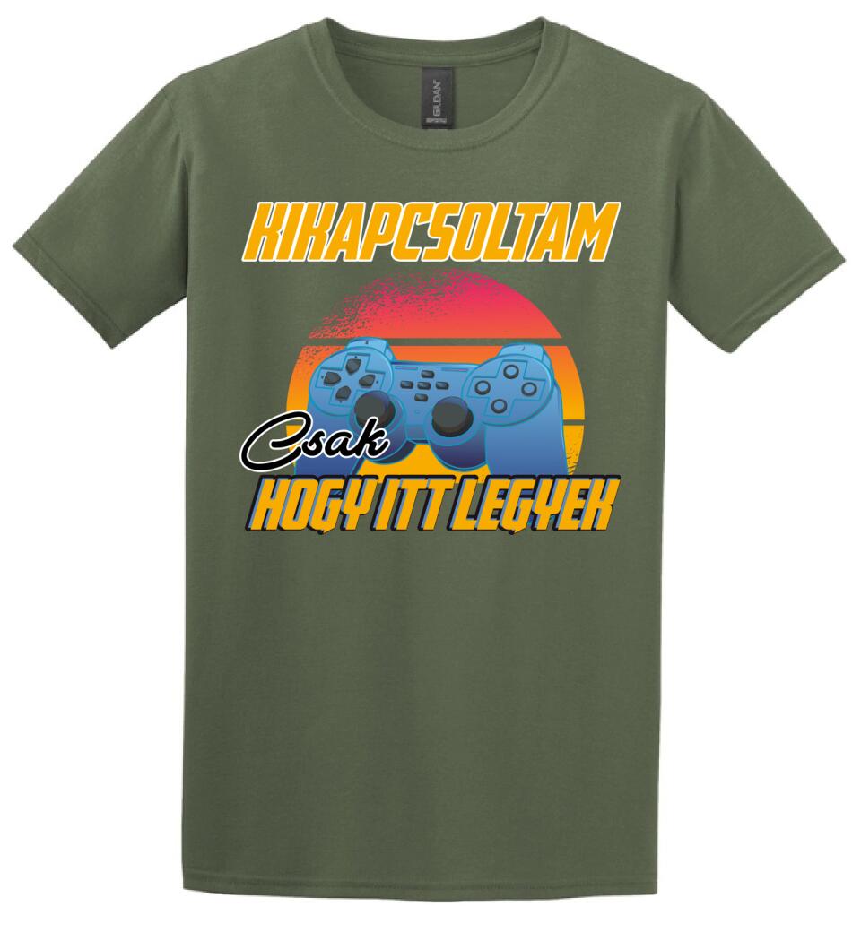 KIKAPCSOLTAM CSAK, HOGY ITT LEGYEK