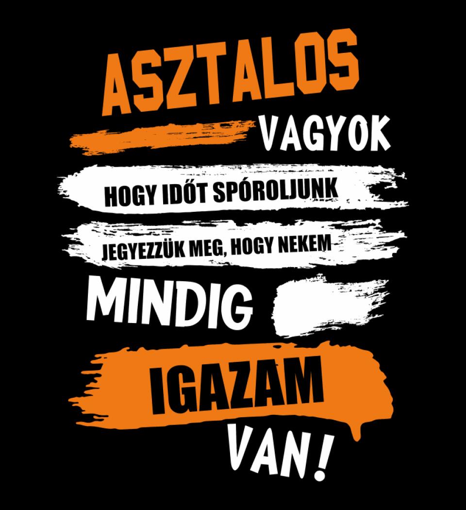 ASZTALOS VAGYOK, MINDIG IGAZAM VAN PÓLÓ